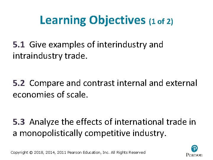 Learning Objectives (1 of 2) 5. 1 Give examples of interindustry and intraindustry trade.