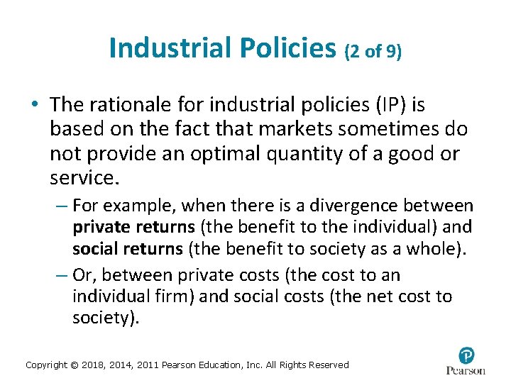 Industrial Policies (2 of 9) • The rationale for industrial policies (IP) is based