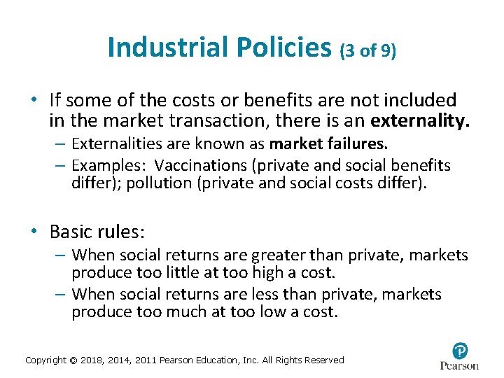 Industrial Policies (3 of 9) • If some of the costs or benefits are