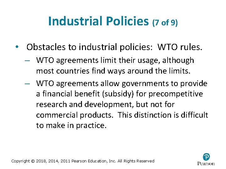 Industrial Policies (7 of 9) • Obstacles to industrial policies: WTO rules. – WTO