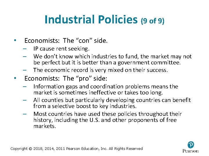 Industrial Policies (9 of 9) • Economists: The “con” side. – – – •