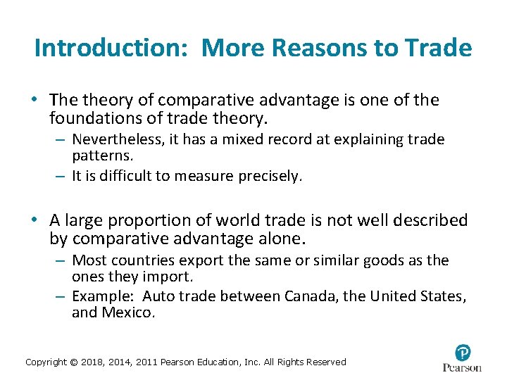 Introduction: More Reasons to Trade • The theory of comparative advantage is one of