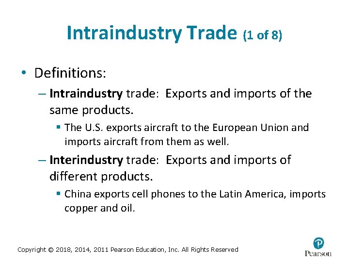 Intraindustry Trade (1 of 8) • Definitions: – Intraindustry trade: Exports and imports of