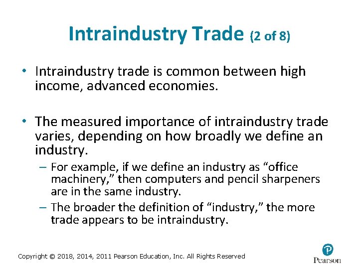 Intraindustry Trade (2 of 8) • Intraindustry trade is common between high income, advanced