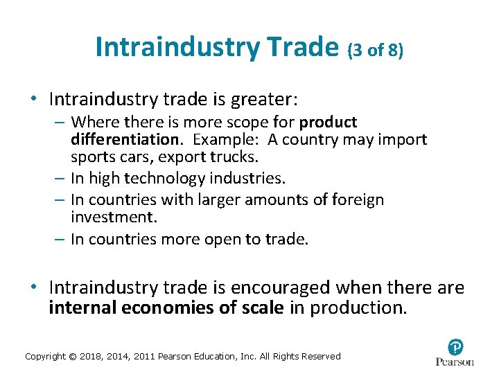 Intraindustry Trade (3 of 8) • Intraindustry trade is greater: – Where there is