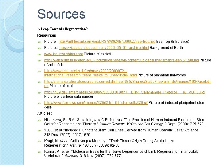 Sources A Leap Towards Regeneration? Resources Picture: http: //artfiles. art. com/5/p/LRG/8/892/IENJ 000 Z/tree-frog. jpg