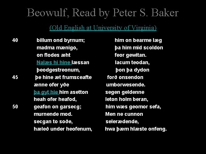 Beowulf, Read by Peter S. Baker (Old English at University of Virginia) 40 45