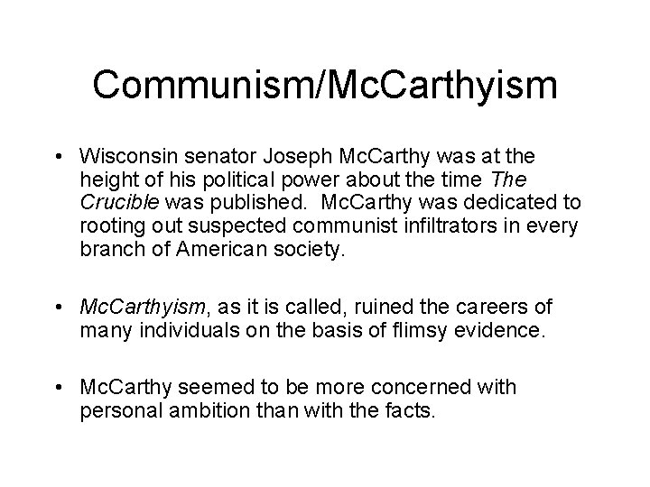 Communism/Mc. Carthyism • Wisconsin senator Joseph Mc. Carthy was at the height of his Communism/Mc. Carthyism • Wisconsin senator Joseph Mc. Carthy was at the height of his