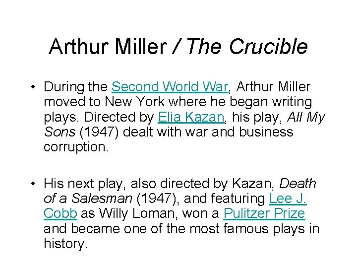 Arthur Miller / The Crucible • During the Second World War, Arthur Miller moved Arthur Miller / The Crucible • During the Second World War, Arthur Miller moved
