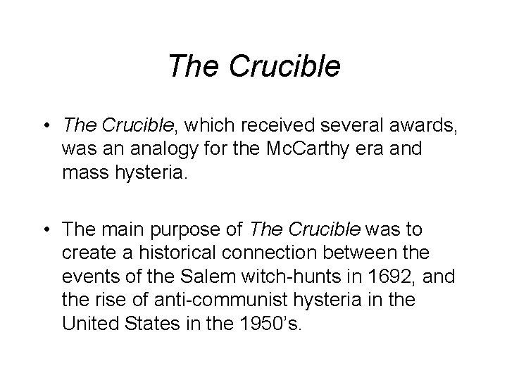 The Crucible • The Crucible, which received several awards, was an analogy for the The Crucible • The Crucible, which received several awards, was an analogy for the