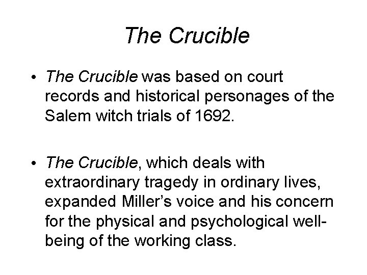 The Crucible • The Crucible was based on court records and historical personages of The Crucible • The Crucible was based on court records and historical personages of