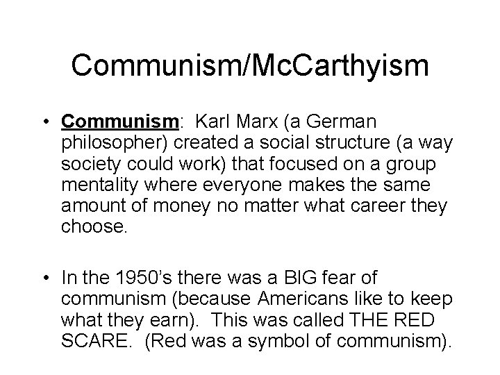 Communism/Mc. Carthyism • Communism: Karl Marx (a German philosopher) created a social structure (a Communism/Mc. Carthyism • Communism: Karl Marx (a German philosopher) created a social structure (a