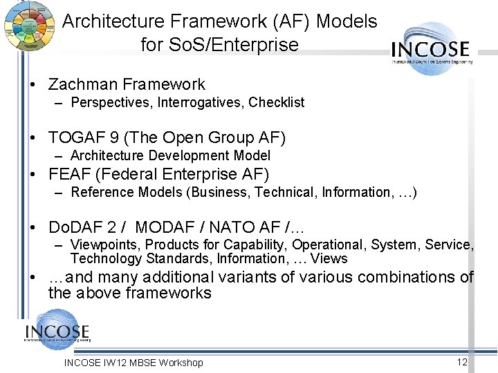 Architecture Framework (AF) Models for So. S/Enterprise • Zachman Framework – Perspectives, Interrogatives, Checklist