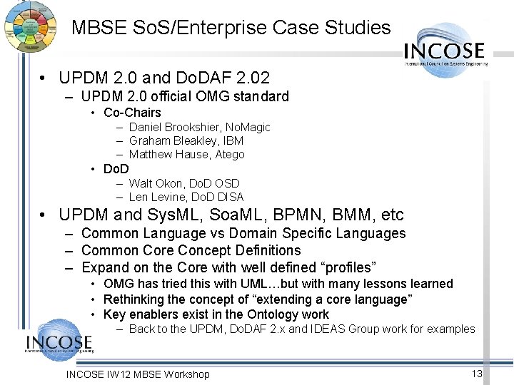 MBSE So. S/Enterprise Case Studies • UPDM 2. 0 and Do. DAF 2. 02