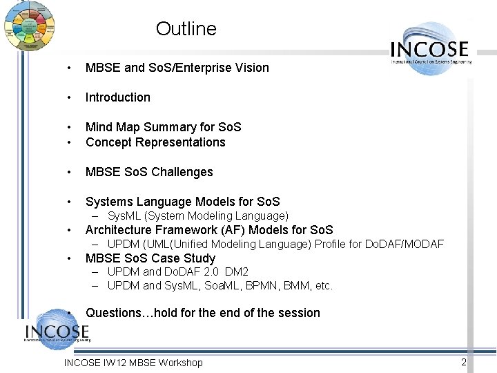 Outline • MBSE and So. S/Enterprise Vision • Introduction • • Mind Map Summary