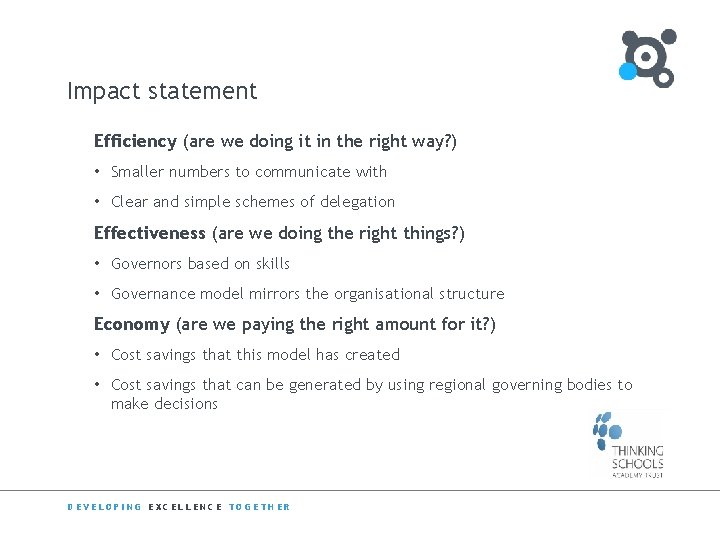 Impact statement Efficiency (are we doing it in the right way? ) • Smaller