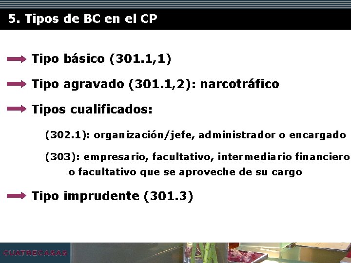 5. Tipos de BC en el CP Tipo básico (301. 1, 1) Tipo agravado