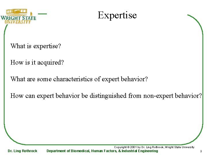 Expertise What is expertise? How is it acquired? What are some characteristics of expert