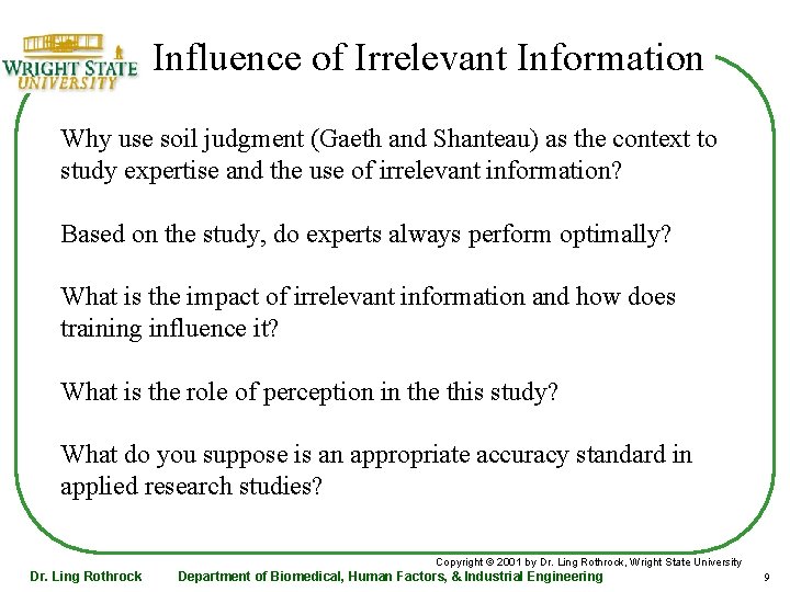 Influence of Irrelevant Information Why use soil judgment (Gaeth and Shanteau) as the context