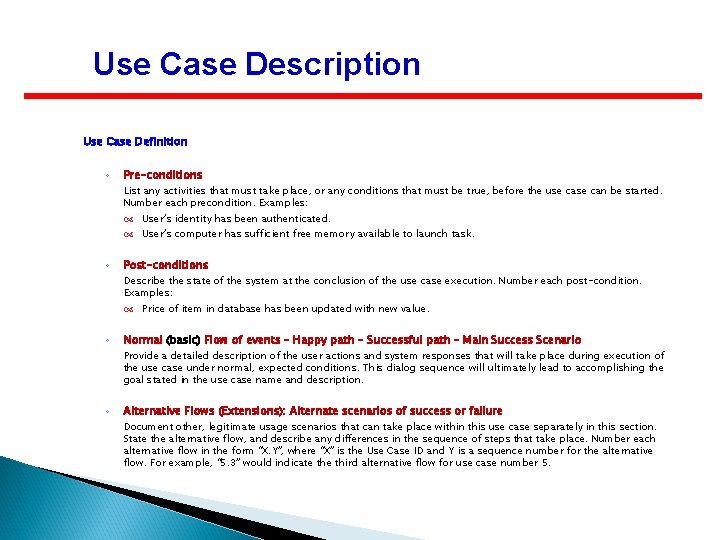 Use Case Description Use Case Definition ◦ Pre-conditions List any activities that must take