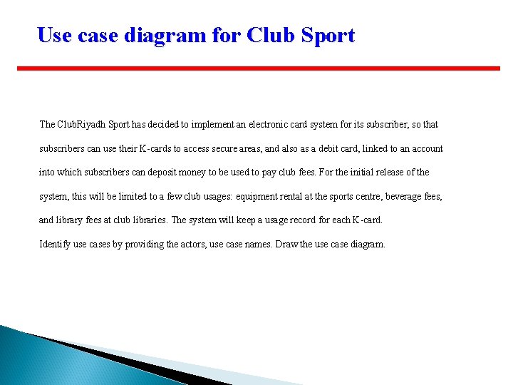 Use case diagram for Club Sport The Club. Riyadh Sport has decided to implement