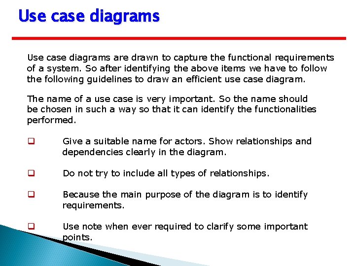 Use case diagrams are drawn to capture the functional requirements of a system. So