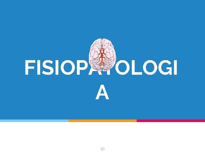 FISIOPATOLOGI A 10 