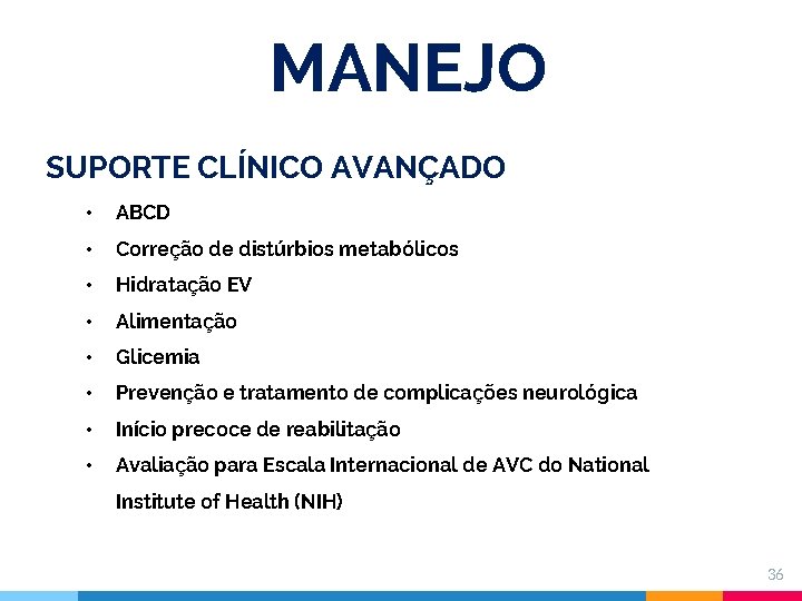 MANEJO SUPORTE CLÍNICO AVANÇADO • ABCD • Correção de distúrbios metabólicos • Hidratação EV