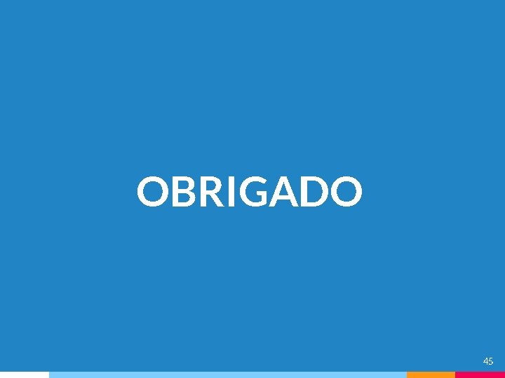 OBRIGADO 45 