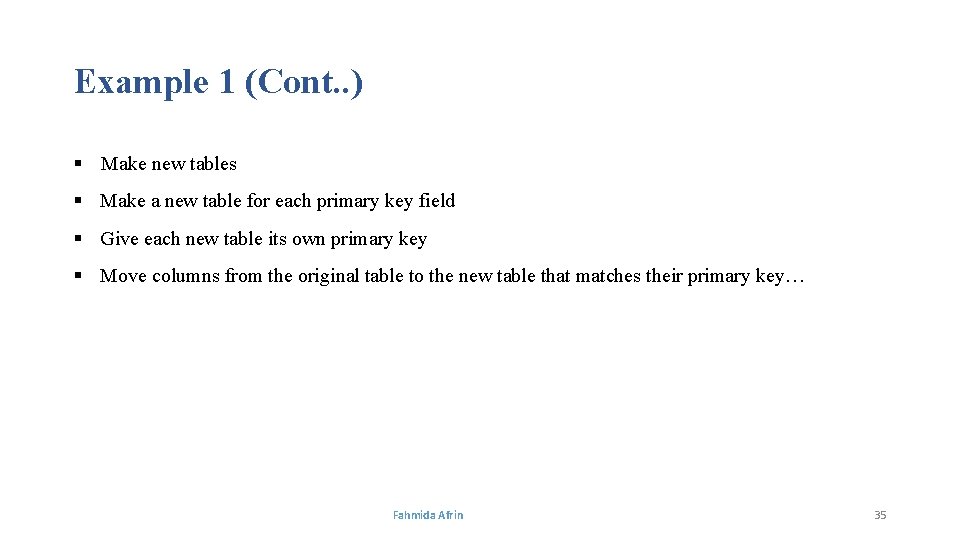 Example 1 (Cont. . ) § Make new tables § Make a new table