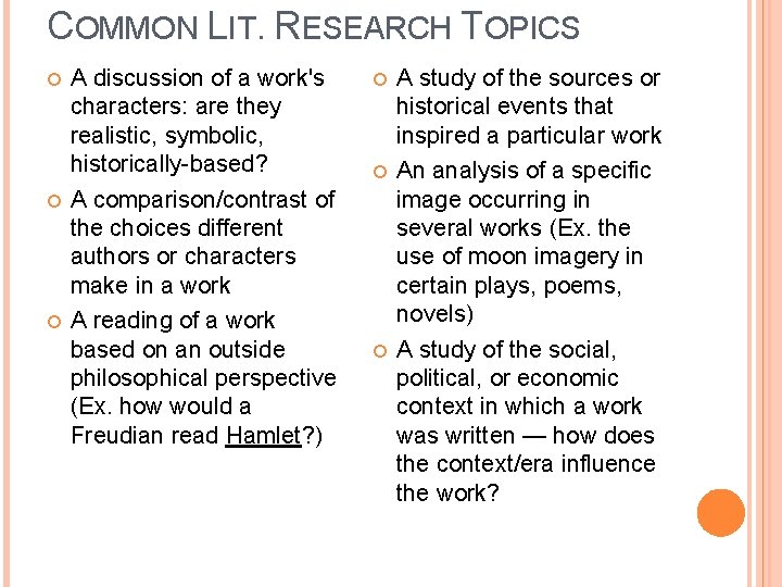 COMMON LIT. RESEARCH TOPICS A discussion of a work's characters: are they realistic, symbolic,