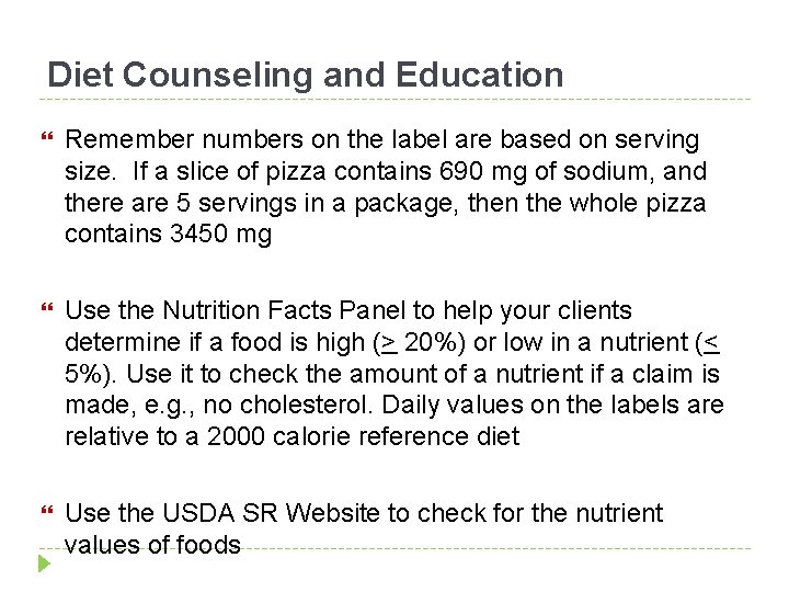 Diet Counseling and Education Remember numbers on the label are based on serving size.