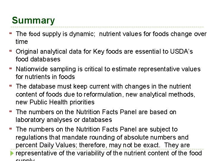 Summary The food supply is dynamic; nutrient values for foods change over time Original