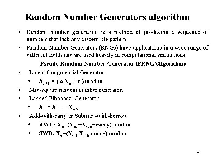 Random Number Generators algorithm • Random number generation is a method of producing a