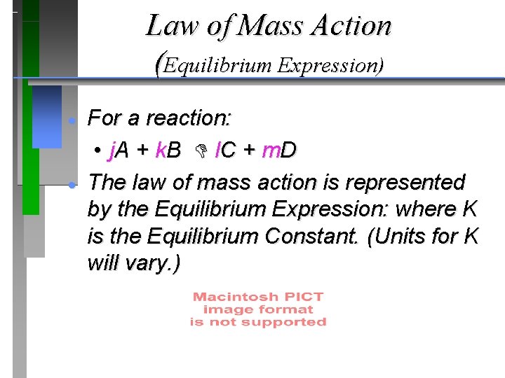 Law of Mass Action (Equilibrium Expression) · · For a reaction: • j. A