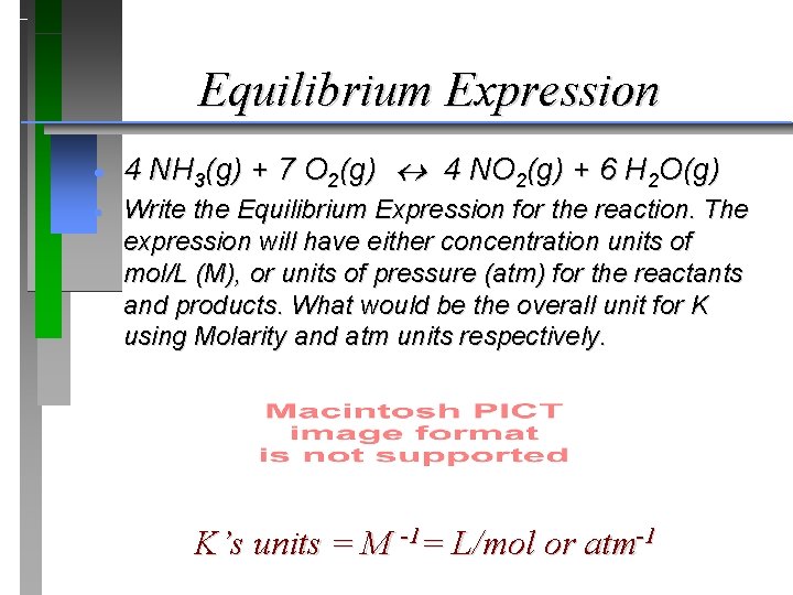 Equilibrium Expression · 4 NH 3(g) + 7 O 2(g) 4 NO 2(g) +