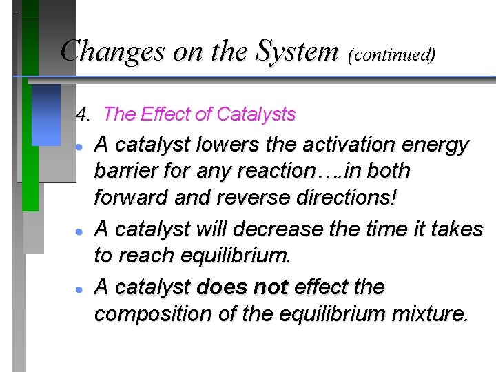 Changes on the System (continued) 4. The Effect of Catalysts · · · A