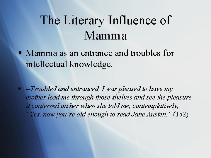The Literary Influence of Mamma § Mamma as an entrance and troubles for intellectual