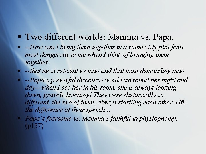 § Two different worlds: Mamma vs. Papa. § --How can I bring them together