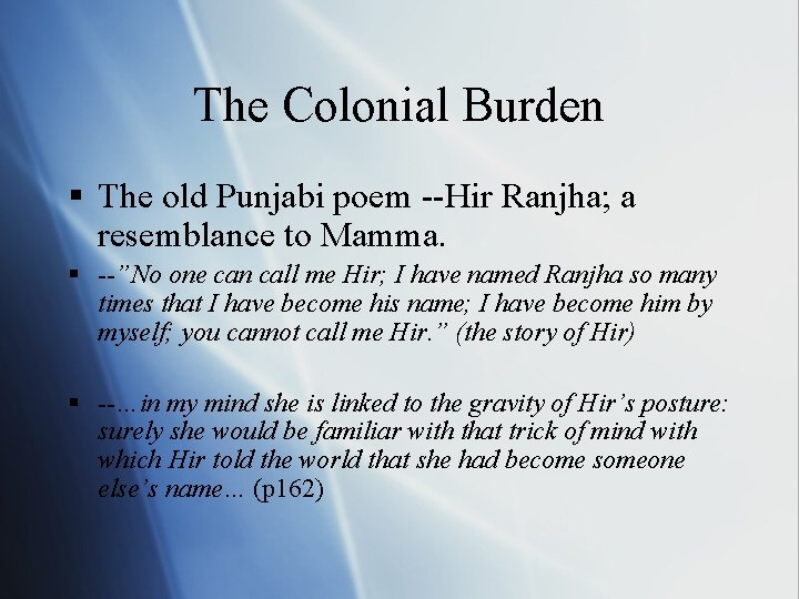 The Colonial Burden § The old Punjabi poem --Hir Ranjha; a resemblance to Mamma.