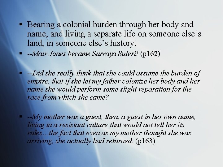 § Bearing a colonial burden through her body and name, and living a separate