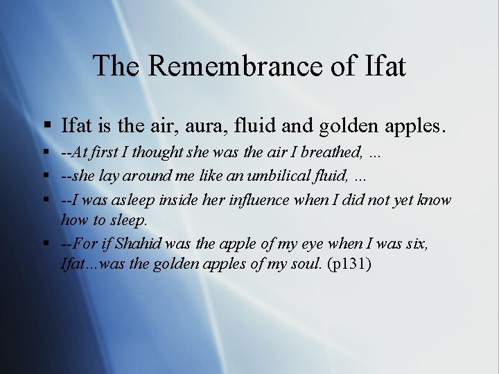 The Remembrance of Ifat § Ifat is the air, aura, fluid and golden apples.