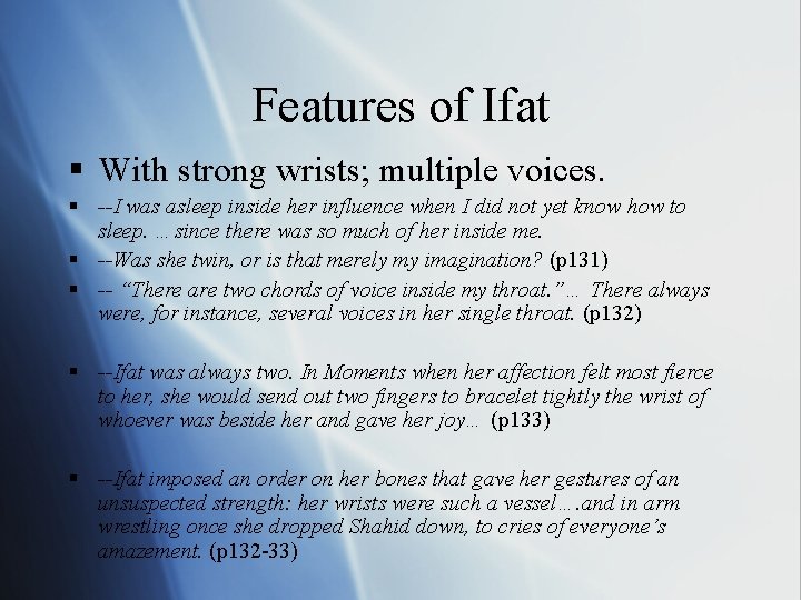 Features of Ifat § With strong wrists; multiple voices. § --I was asleep inside