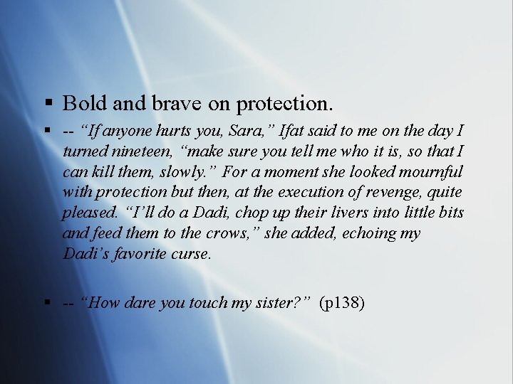§ Bold and brave on protection. § -- “If anyone hurts you, Sara, ”