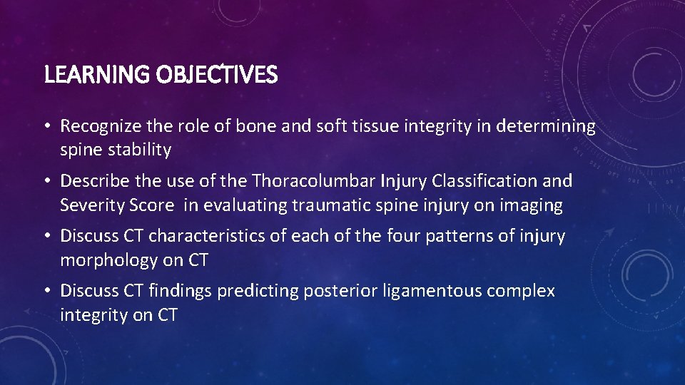 LEARNING OBJECTIVES • Recognize the role of bone and soft tissue integrity in determining