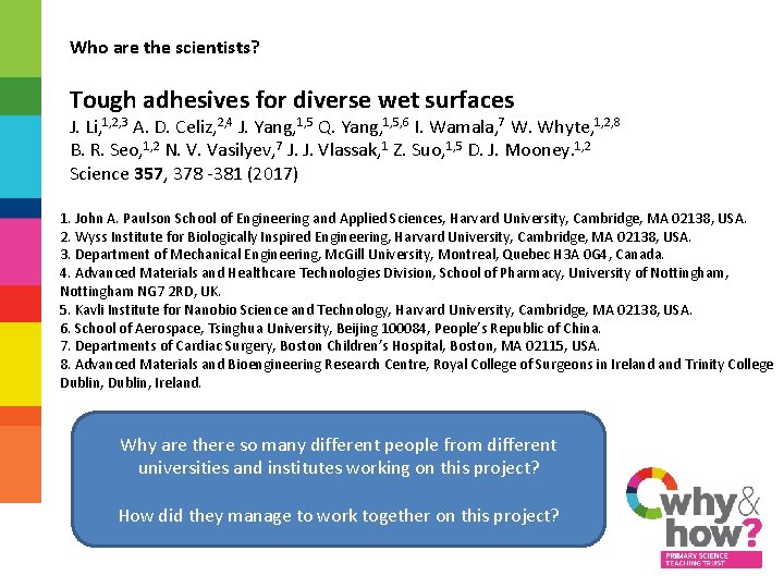 Who are the scientists? Tough adhesives for diverse wet surfaces J. Li, 1, 2,