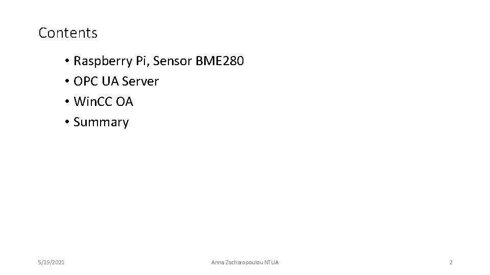 Contents • Raspberry Pi, Sensor BME 280 • OPC UA Server • Win. CC