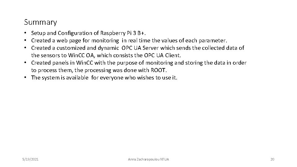 Summary • Setup and Configuration of Raspberry Pi 3 B+. • Created a web