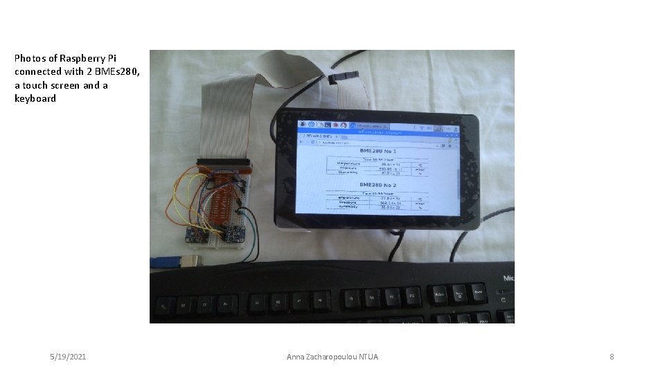 Photos of Raspberry Pi connected with 2 BMEs 280, a touch screen and a