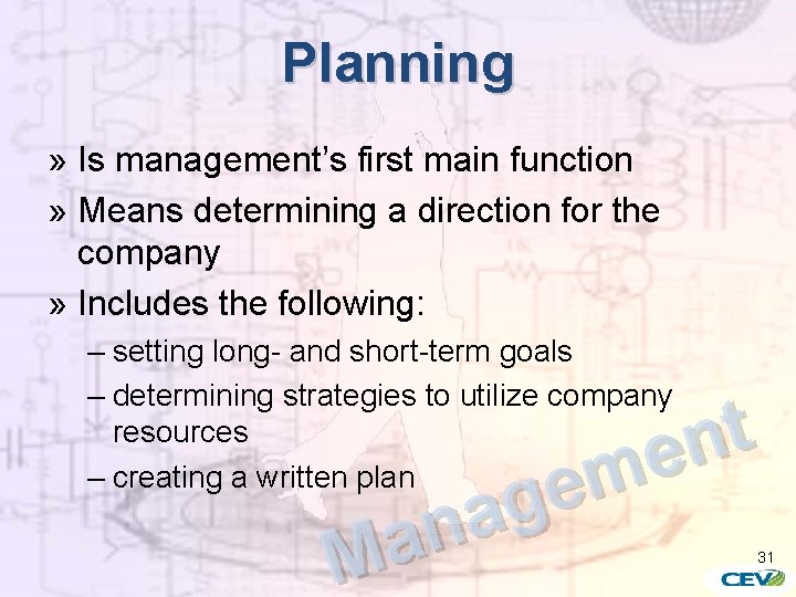 Planning » Is management’s first main function » Means determining a direction for the